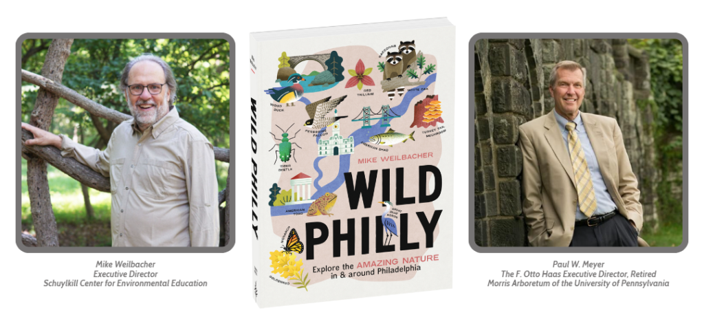The cover of Wild Philly, Mike Weilbacher's new book, in the center. On the left is a headshot of Mike Weilbacher and on the right is a headshot of Paul Meyer.
